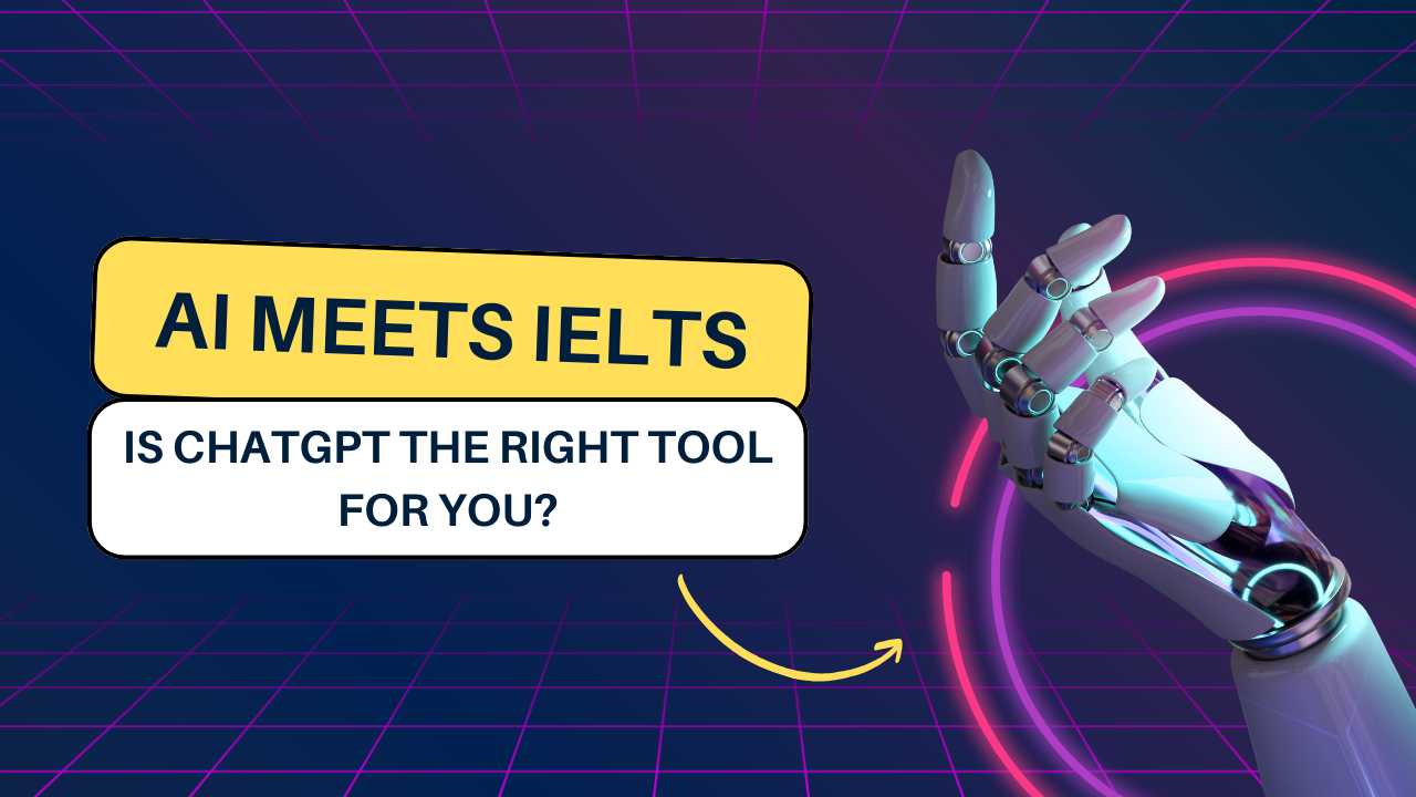 AI Meets IELTS Is ChatGPT the Right Tool for You
