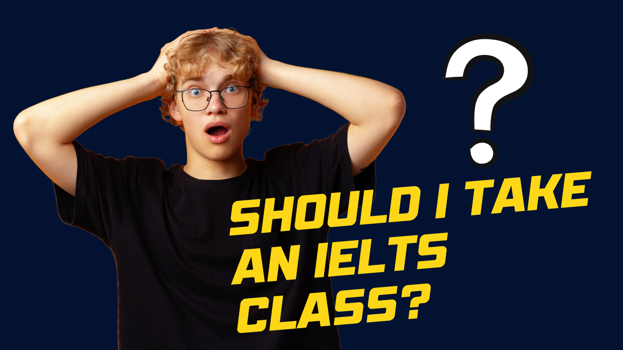 Should I Take an IELTS Class